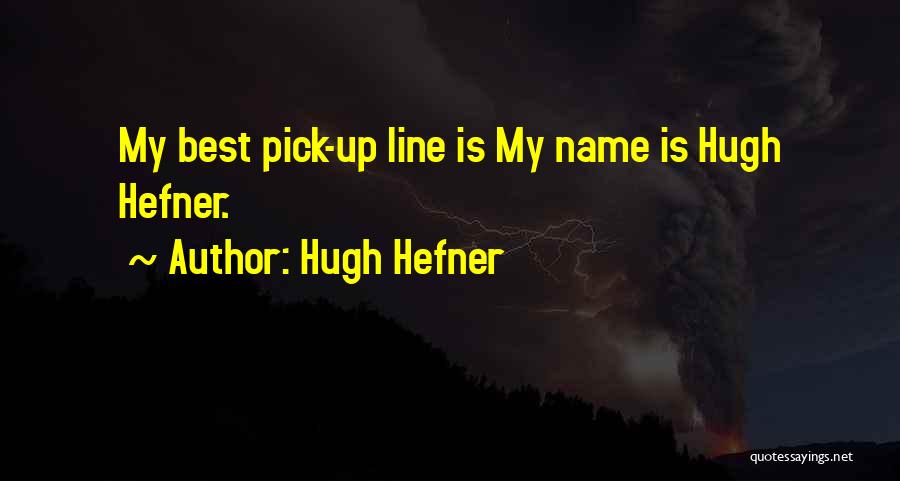 Playboy Quotes By Hugh Hefner