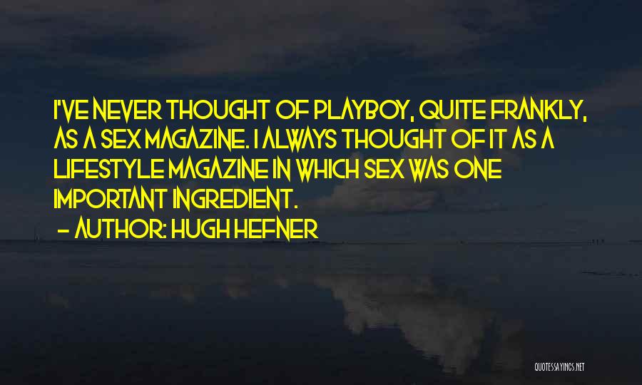 Playboy Quotes By Hugh Hefner