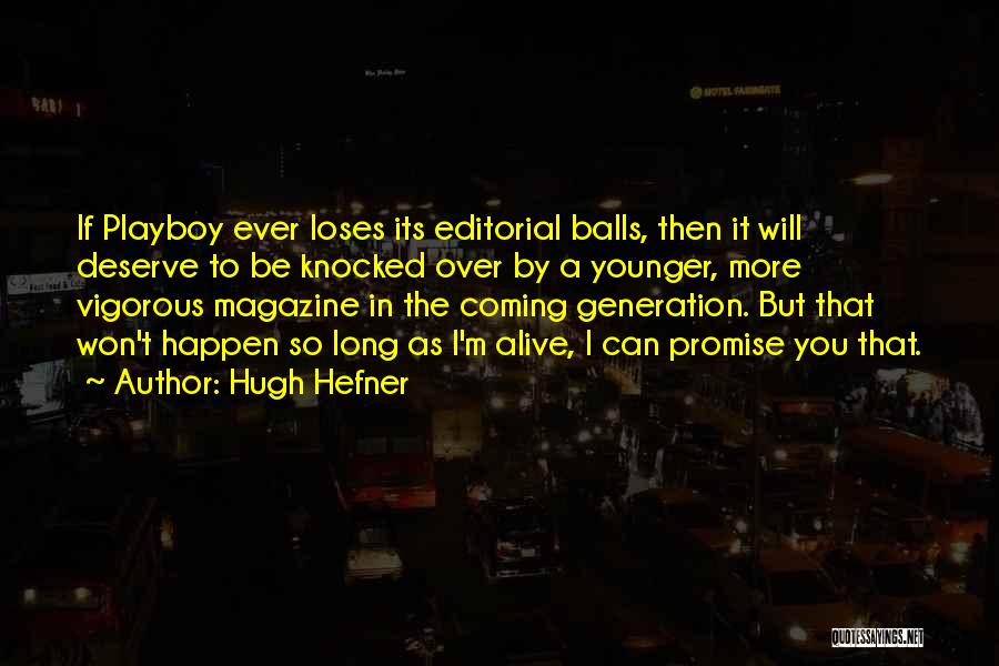 Playboy Quotes By Hugh Hefner