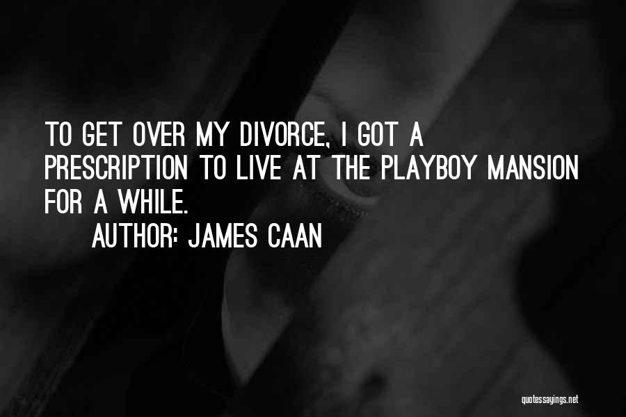 Playboy Quotes By James Caan