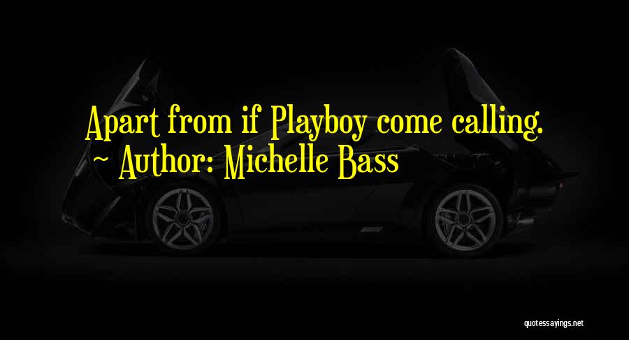 Playboy Quotes By Michelle Bass