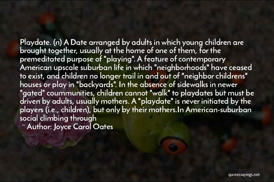 Playdate Quotes By Joyce Carol Oates