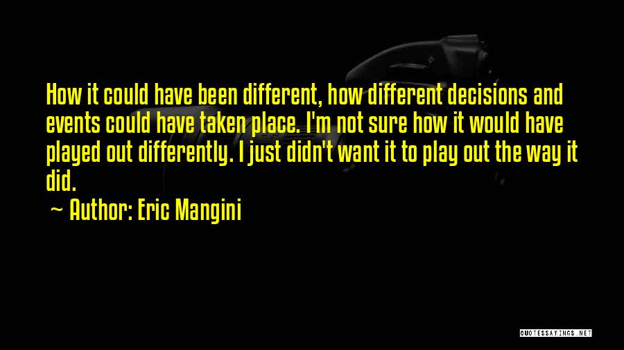 Played Out Quotes By Eric Mangini