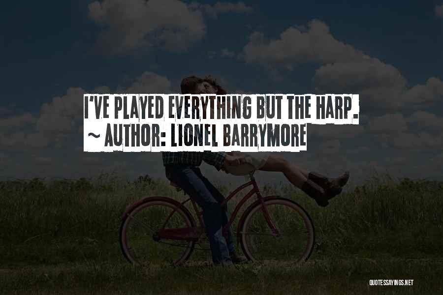 Played Quotes By Lionel Barrymore