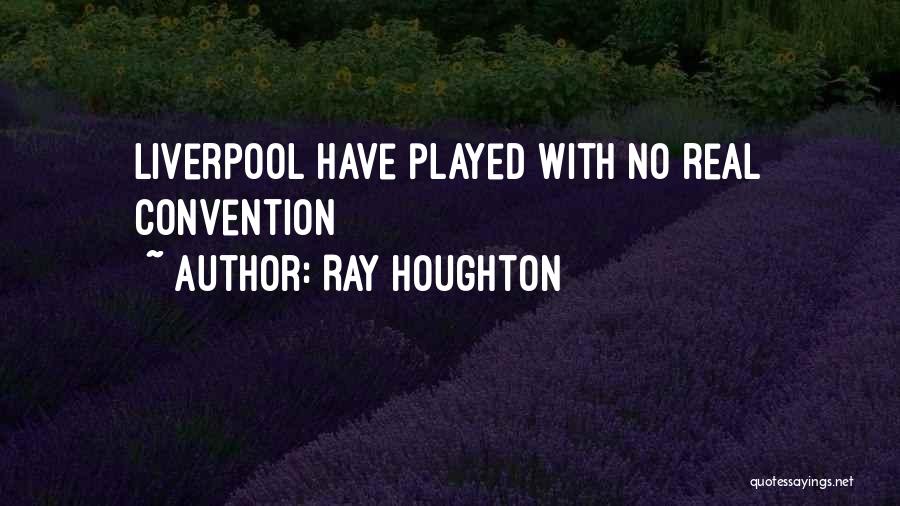 Played Quotes By Ray Houghton