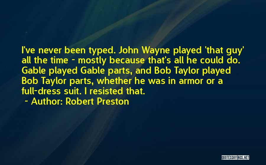 Played Quotes By Robert Preston