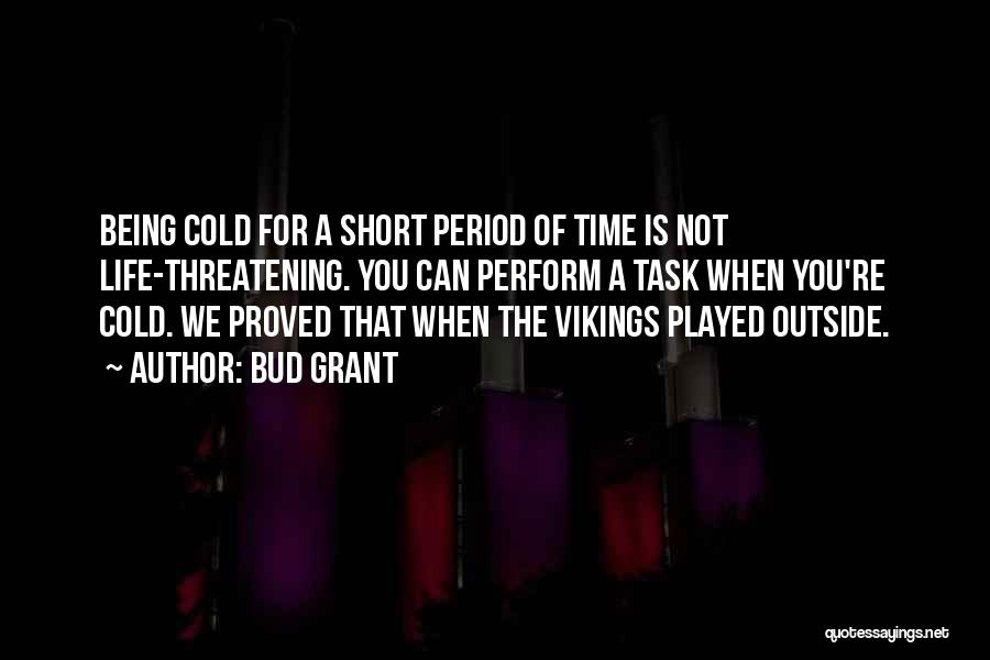 Played You Quotes By Bud Grant
