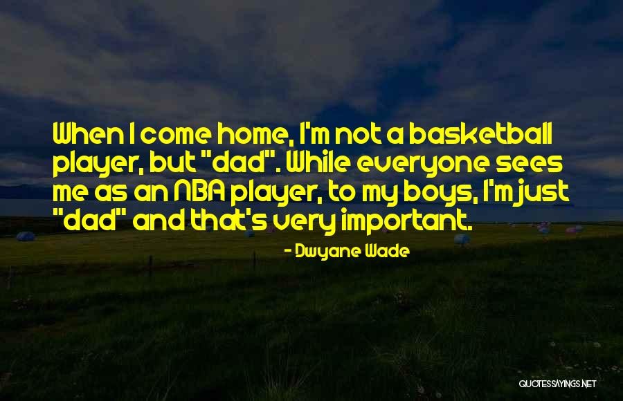 Player Boys Quotes By Dwyane Wade Player Boys Quotes By Dwyane Wade