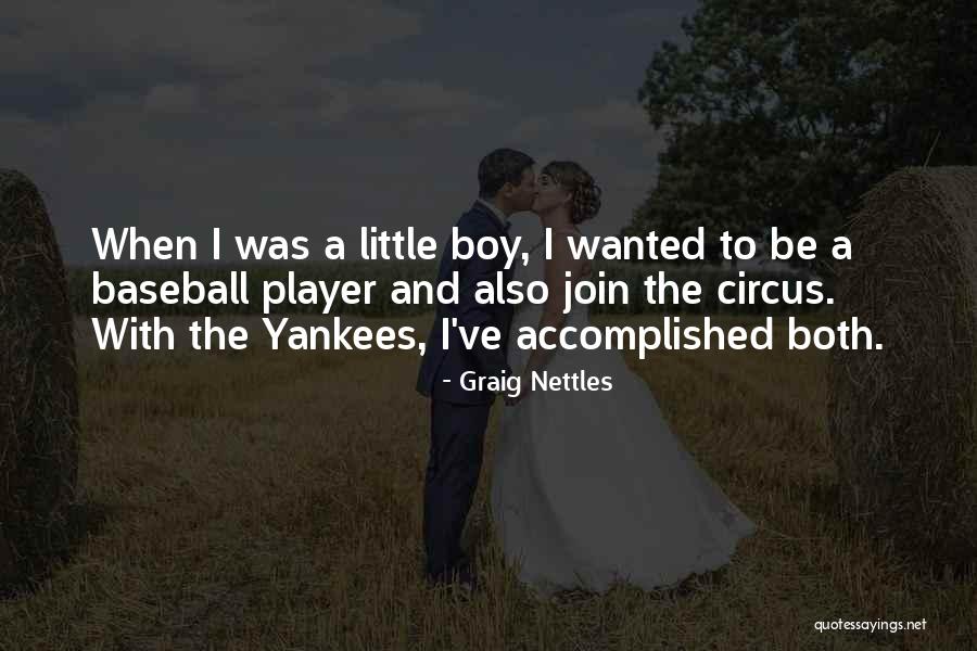 Player Boys Quotes By Graig Nettles Player Boys Quotes By Graig Nettles