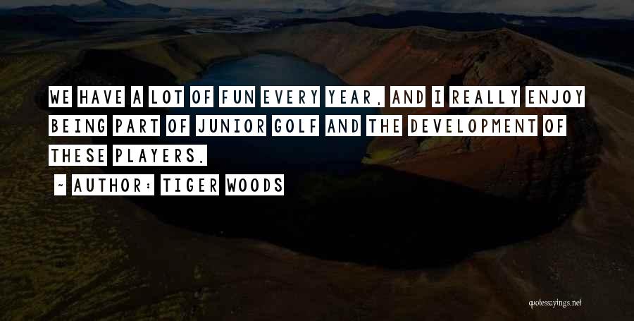 Player Development Quotes By Tiger Woods