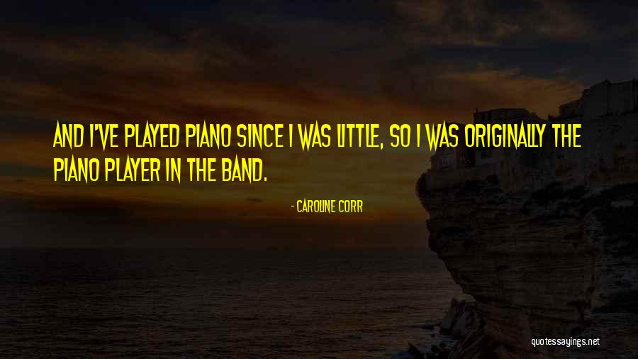 Player Piano Quotes By Caroline Corr