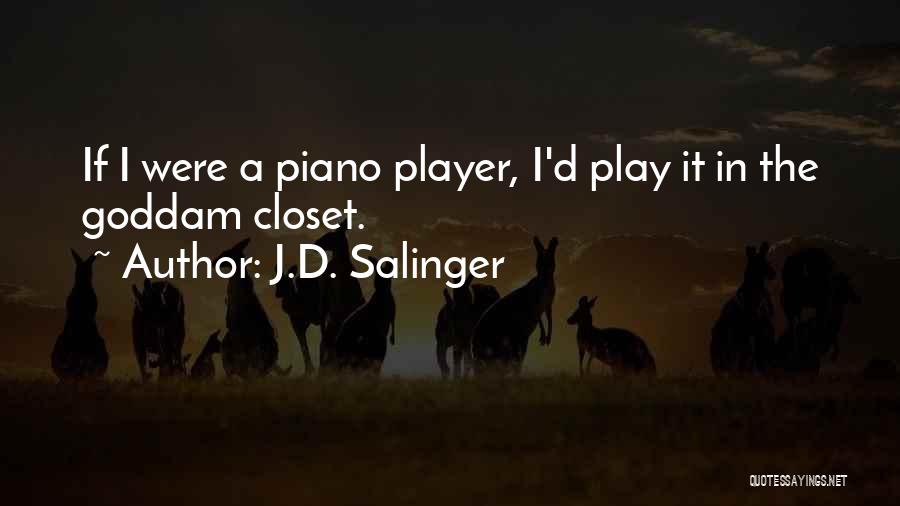 Player Piano Quotes By J.D. Salinger