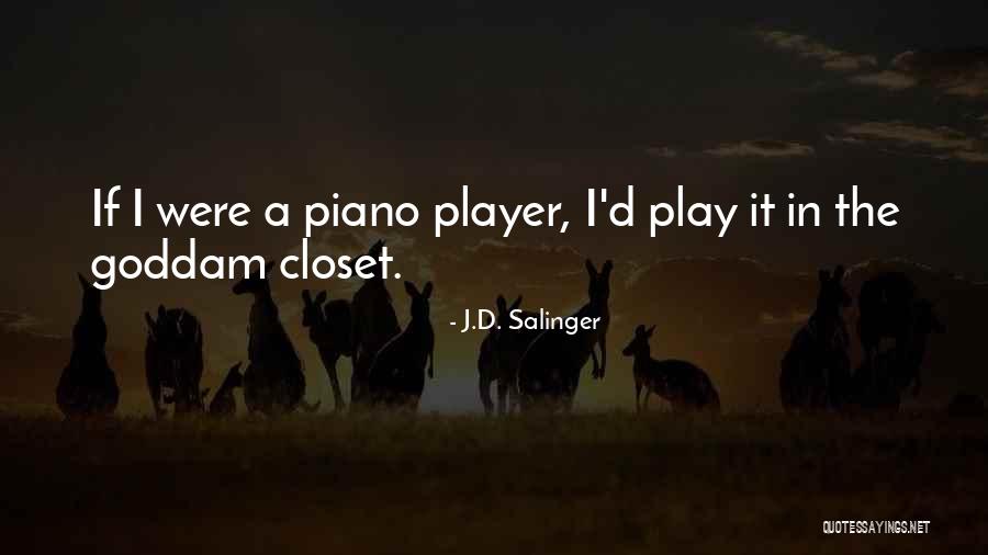 Player Piano Quotes By J.D. Salinger