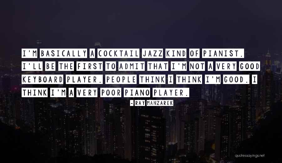 Player Piano Quotes By Ray Manzarek