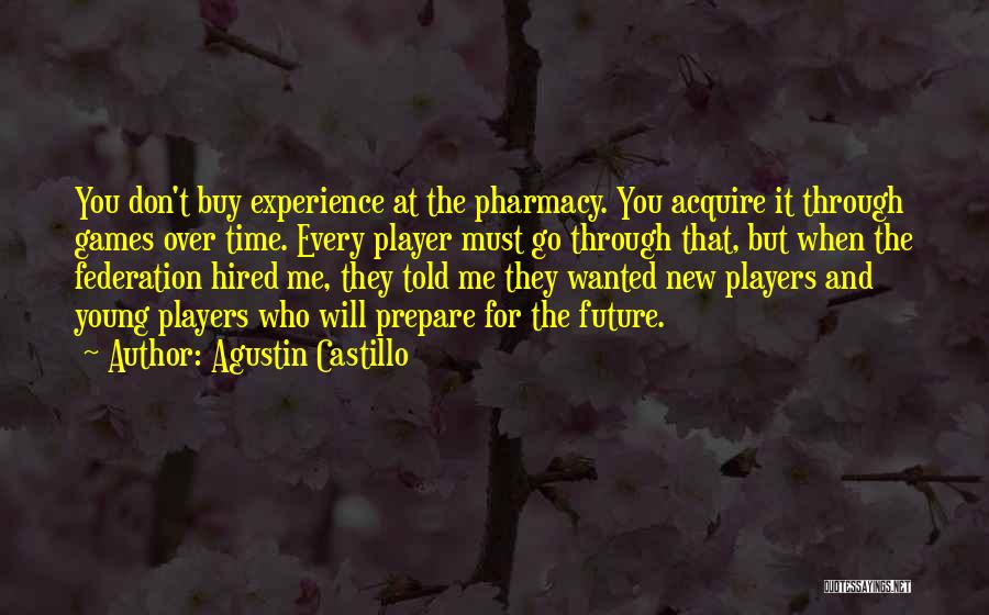 Players And Games Quotes By Agustin Castillo