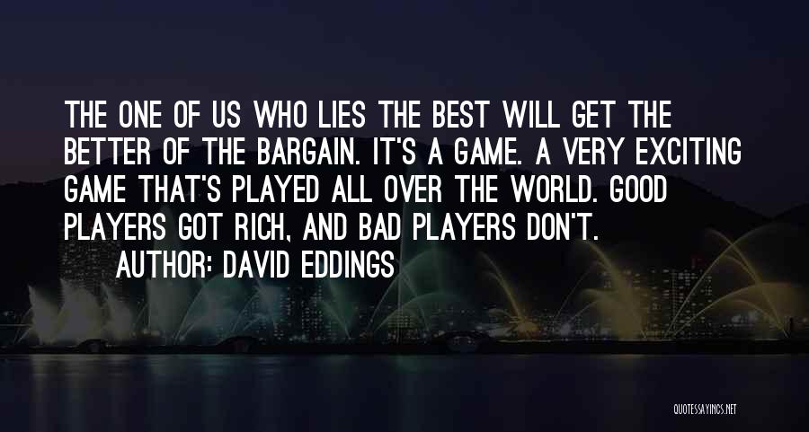 Players And Games Quotes By David Eddings