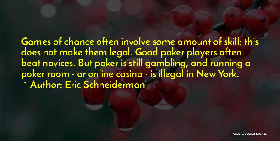 Players And Games Quotes By Eric Schneiderman