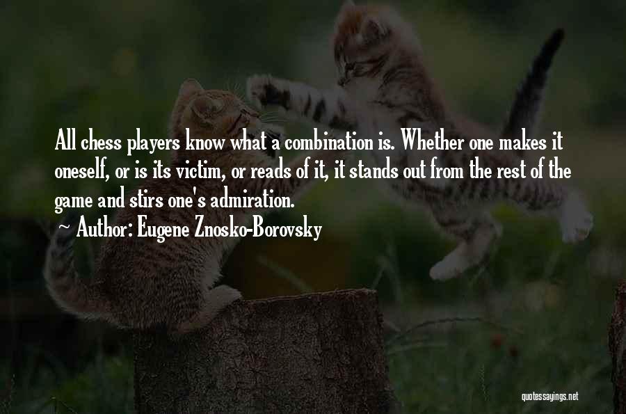 Players And Games Quotes By Eugene Znosko-Borovsky