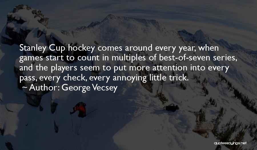 Players And Games Quotes By George Vecsey