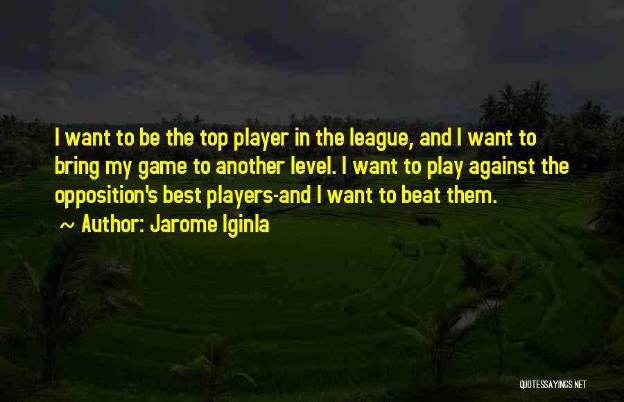 Players And Games Quotes By Jarome Iginla