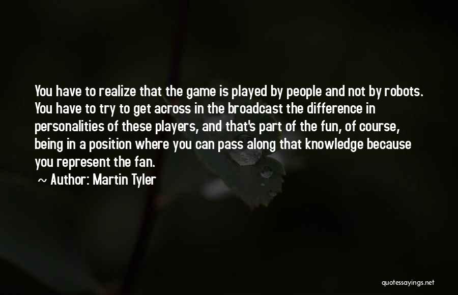 Players And Games Quotes By Martin Tyler