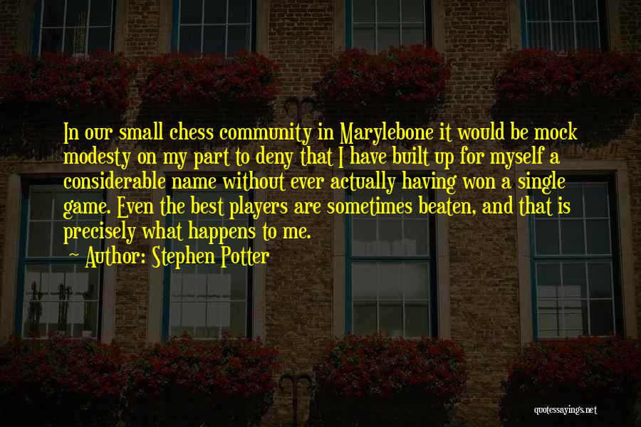 Players And Games Quotes By Stephen Potter