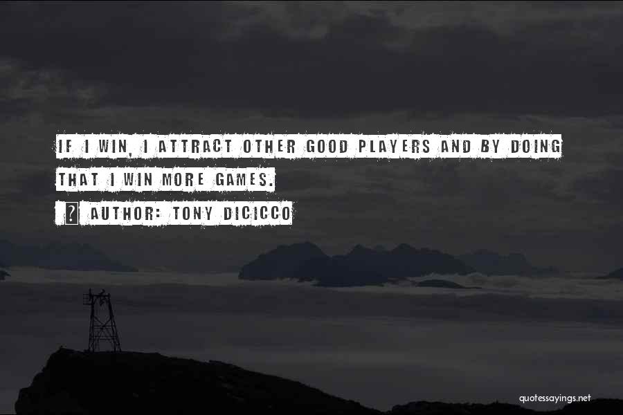 Players And Games Quotes By Tony DiCicco