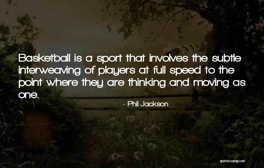 Players And Moving On Quotes By Phil Jackson Players And Moving On Quotes By Phil Jackson