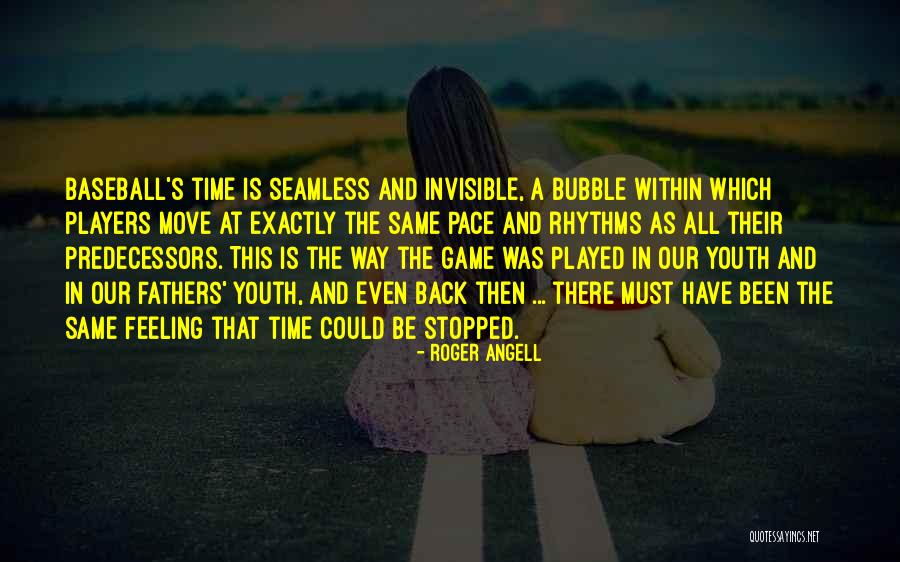 Players And Moving On Quotes By Roger Angell Players And Moving On Quotes By Roger Angell