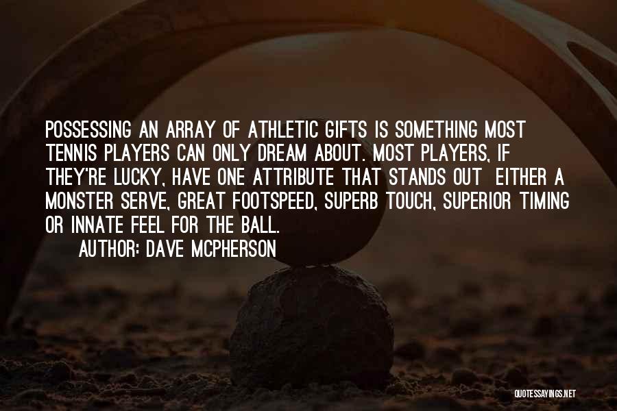 Players Ball Quotes By Dave McPherson