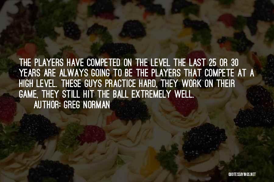 Players Ball Quotes By Greg Norman