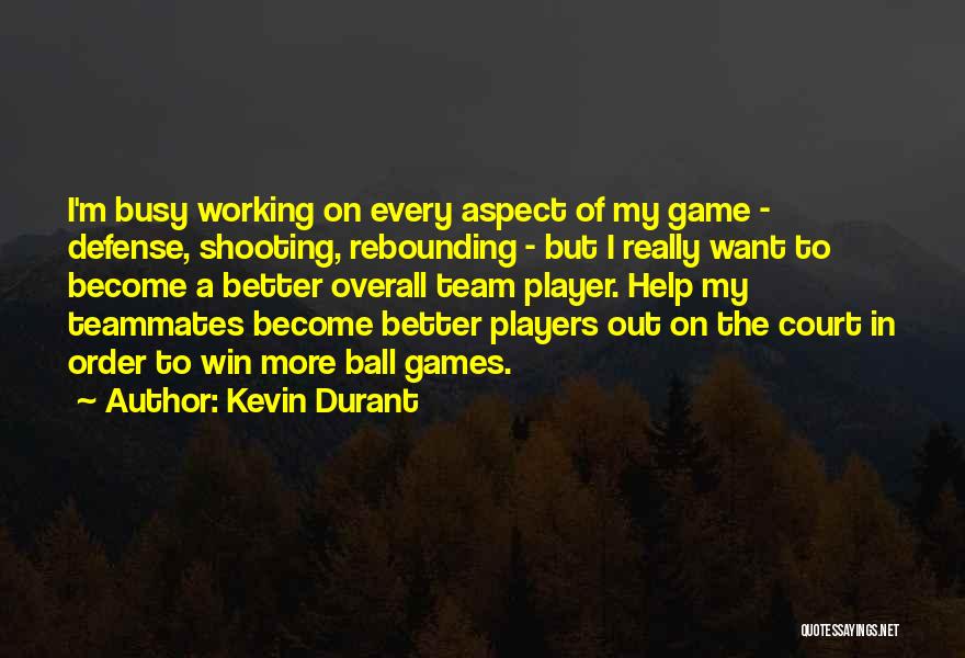 Players Ball Quotes By Kevin Durant