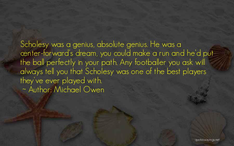 Players Ball Quotes By Michael Owen