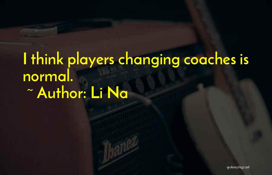 Players Changing Quotes By Li Na