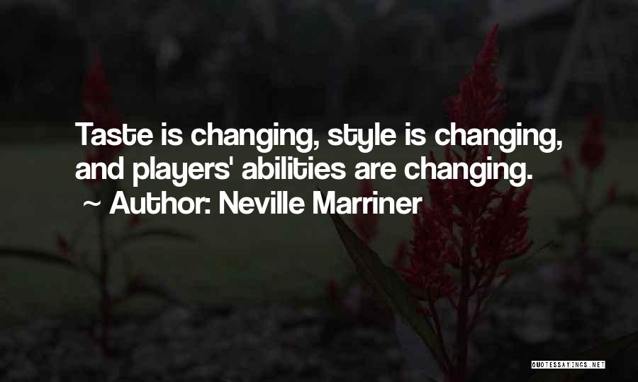 Players Changing Quotes By Neville Marriner