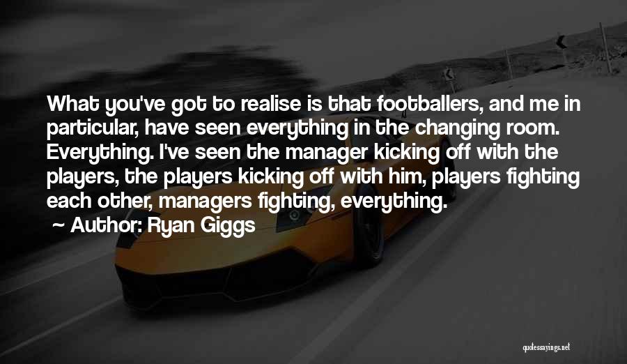 Players Changing Quotes By Ryan Giggs