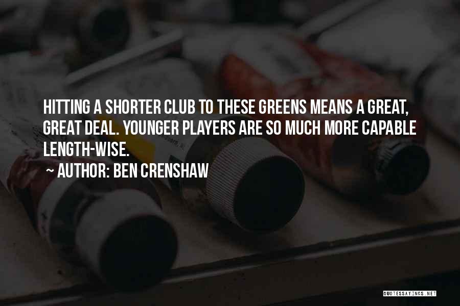 Players Club Quotes By Ben Crenshaw