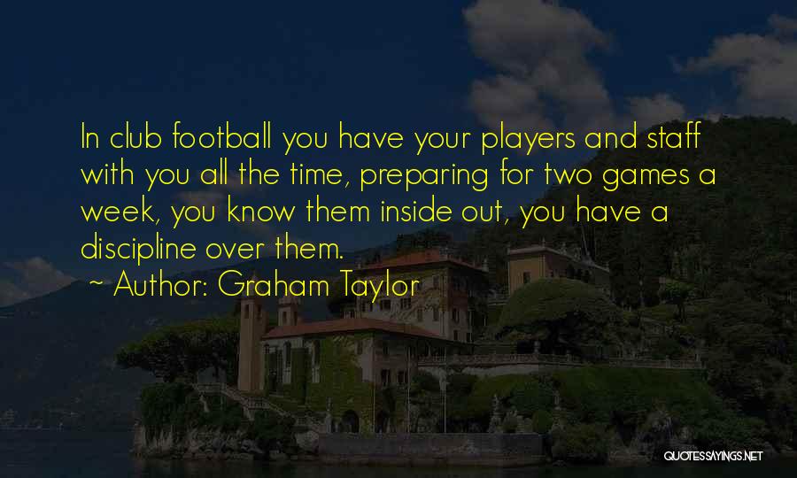 Players Club Quotes By Graham Taylor