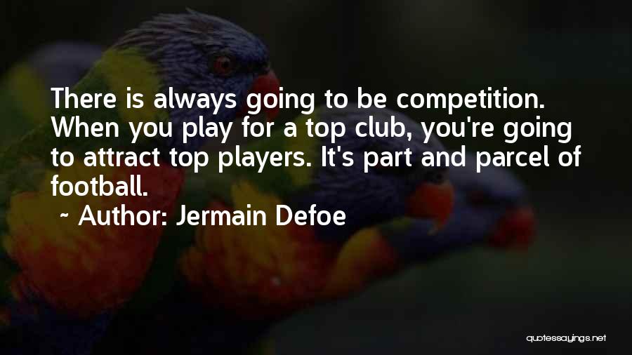 Players Club Quotes By Jermain Defoe