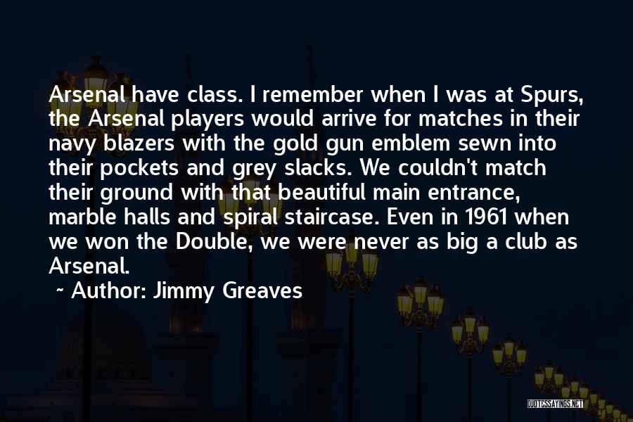 Players Club Quotes By Jimmy Greaves