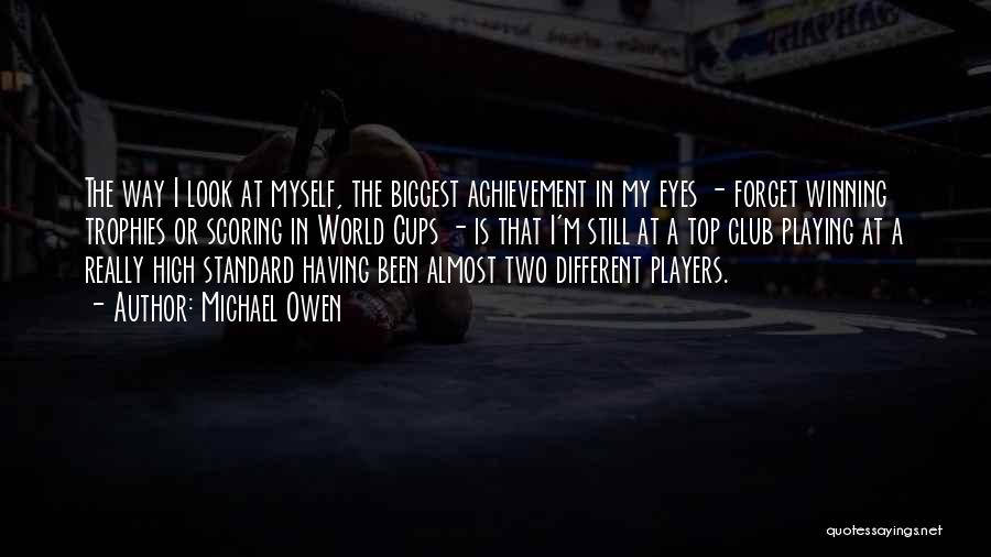 Players Club Quotes By Michael Owen