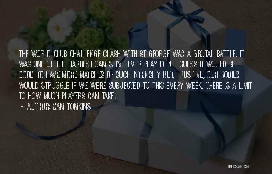 Players Club Quotes By Sam Tomkins