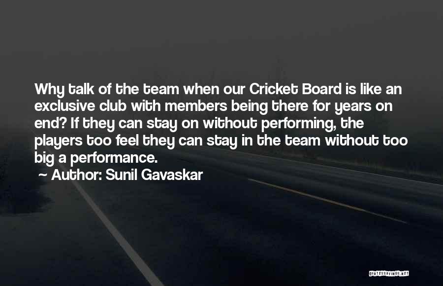 Players Club Quotes By Sunil Gavaskar