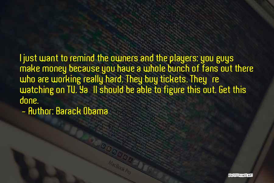 Players Guys Quotes By Barack Obama