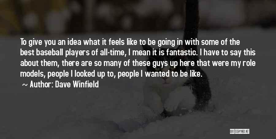 Players Guys Quotes By Dave Winfield