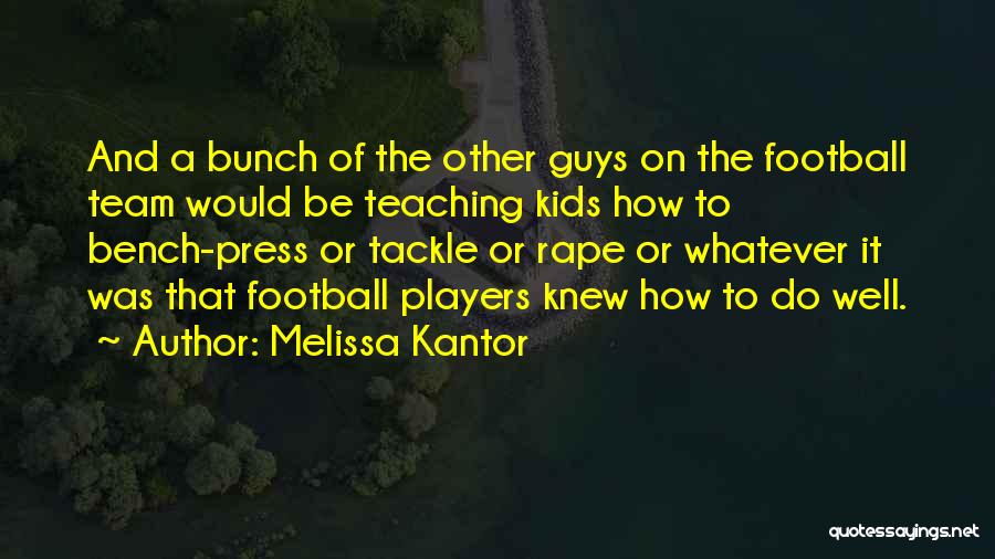 Players Guys Quotes By Melissa Kantor