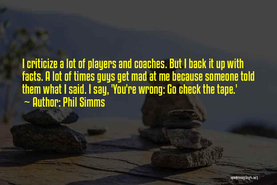 Players Guys Quotes By Phil Simms