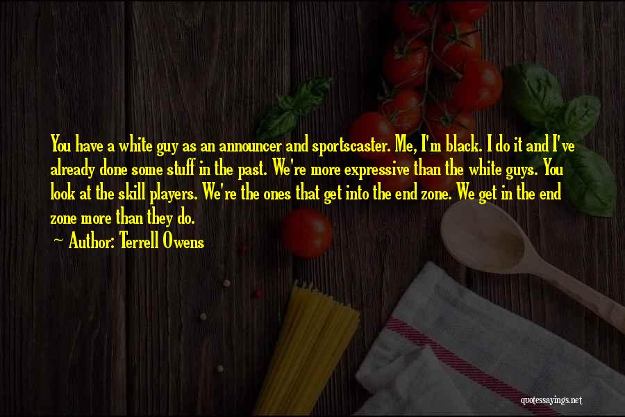 Players Guys Quotes By Terrell Owens