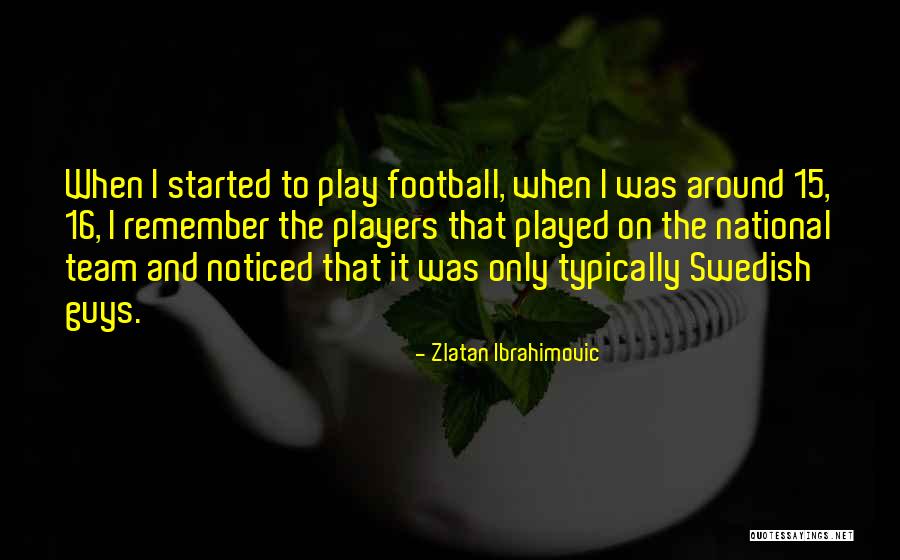 Players Guys Quotes By Zlatan Ibrahimovic