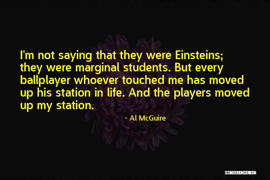 Players In Life Quotes By Al McGuire Players In Life Quotes By Al McGuire